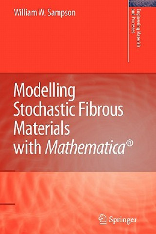 Kniha Modelling Stochastic Fibrous Materials with Mathematica® William Wyatt Sampson