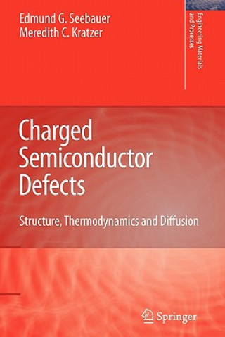 Kniha Charged Semiconductor Defects Edmund G. Seebauer