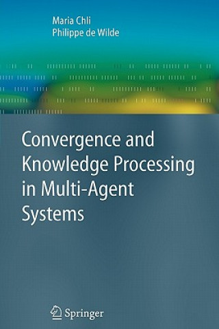 Buch Convergence and Knowledge Processing in Multi-Agent Systems Maria Chli