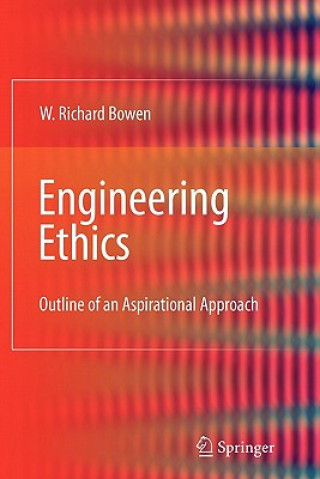 Книга Engineering Ethics William Richard Bowen