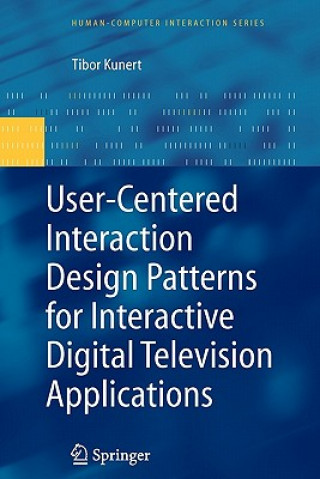 Kniha User-Centered Interaction Design Patterns for Interactive Digital Television Applications Tibor Kunert