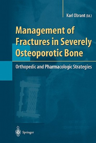 Knjiga Management of Fractures in Severely Osteoporotic Bone Karl Obrant