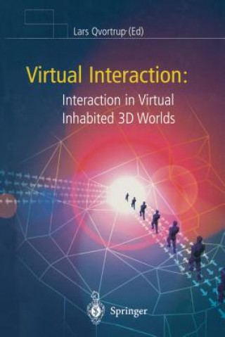 Könyv Virtual Interaction: Interaction in Virtual Inhabited 3D Worlds Lars Qvortrup