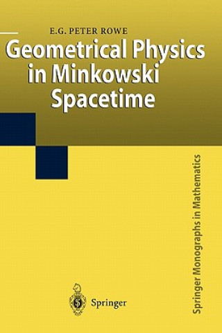 Kniha Geometrical Physics in Minkowski Spacetime E.G.Peter Rowe