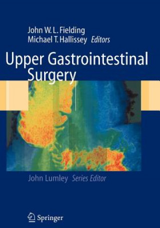 Kniha Upper Gastrointestinal Surgery John WL Fielding