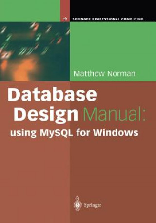 Kniha Database Design Manual: using MySQL for Windows Matthew Norman