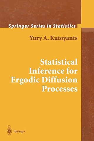 Carte Statistical Inference for Ergodic Diffusion Processes Yury A. Kutoyants
