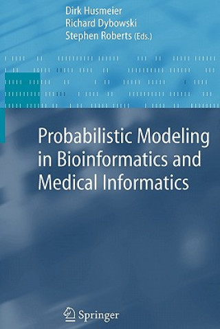 Knjiga Probabilistic Modeling in Bioinformatics and Medical Informatics Dirk Husmeier