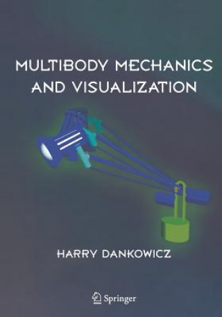 Książka Multibody Mechanics and Visualization Harry Dankowicz