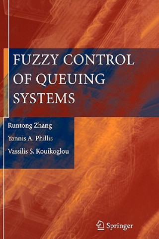 Kniha Fuzzy Control of Queuing Systems Runtong Zhang