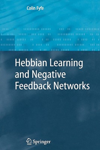 Könyv Hebbian Learning and Negative Feedback Networks Colin Fyfe