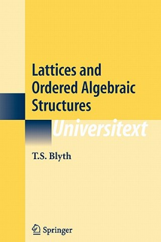 Книга Lattices and Ordered Algebraic Structures T.S. Blyth