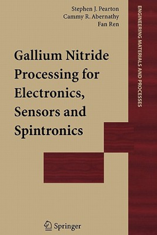 Książka Gallium Nitride Processing for Electronics, Sensors and Spintronics Stephen J. Pearton