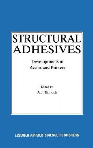 Książka Structural Adhesives Anthony J. Kinloch