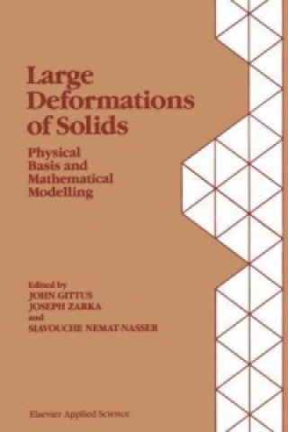 Livre Large Deformations of Solids: Physical Basis and Mathematical Modelling J. Gittus