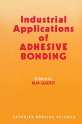 Kniha Industrial Applications of Adhesive Bonding J.H. Sadek