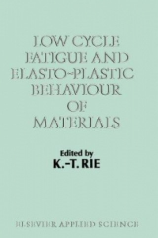 Carte Low Cycle Fatigue and Elasto-Plastic Behaviour of Materials K.T. Rie