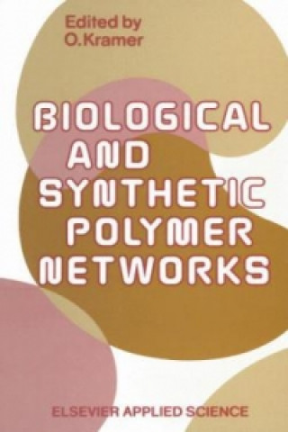 Könyv Biological and Synthetic Polymer Networks O. Kramer