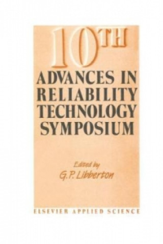 Kniha 10th Advances in Reliability Technology Symposium G.P. Libberton