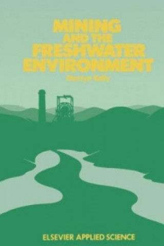 Kniha Mining and the Freshwater Environment M. Kelly