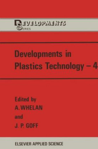 Carte Developments in Plastics Technology-4 A. Whelan