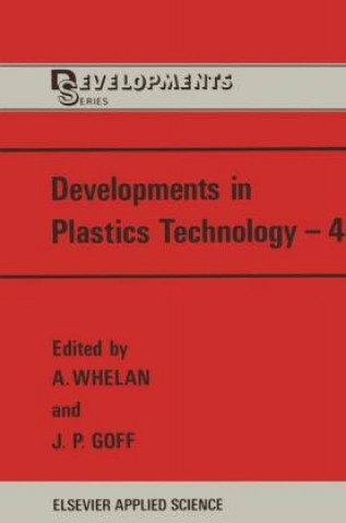 Buch Developments in Plastics Technology-4 A. Whelan