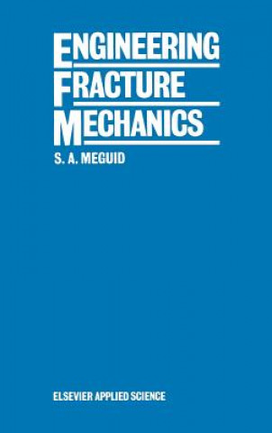 Książka Engineering Fracture Mechanics S.A. Meguid