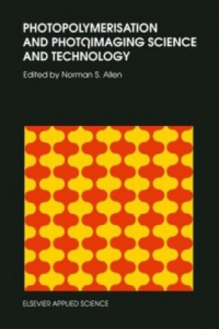 Book Photopolymerisation and Photoimaging Science and Technology N.S. Allen