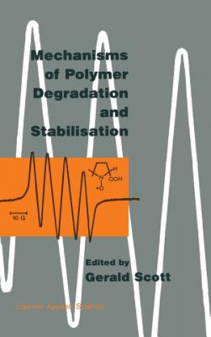 Kniha Mechanisms of Polymer Degradation and Stabilisation G. Scott
