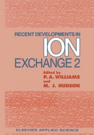 Carte Recent Developments in Ion Exchange Peter A. Williams