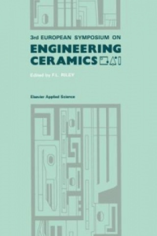Kniha 3rd European Symposium on Engineering Ceramics F.L. Riley