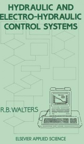 Könyv Hydraulic and Electro-Hydraulic Control Systems R.B. Walters