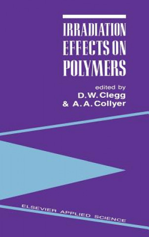 Kniha Irradiation Effects on Polymers D. W. Clegg