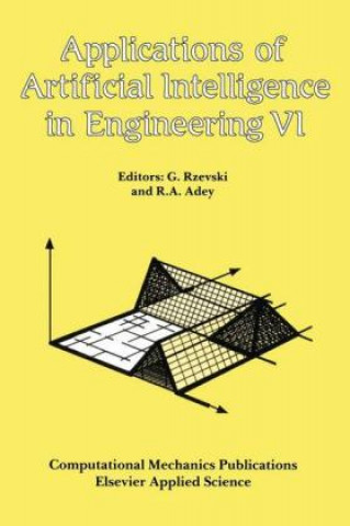 Könyv Applications of Artificial Intelligence in Engineering VI George Rzevski