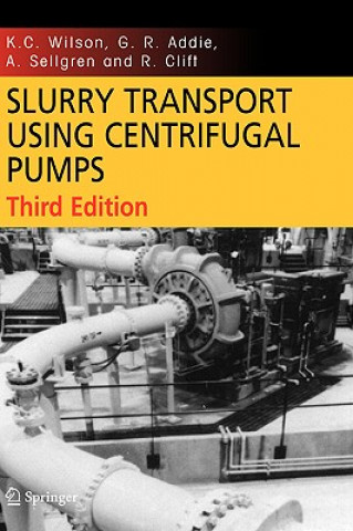 Kniha Slurry Transport Using Centrifugal Pumps K.C. Wilson