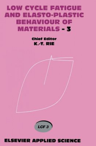 Kniha Low Cycle Fatigue and Elasto-Plastic Behaviour of Materials-3 K.T. Rie