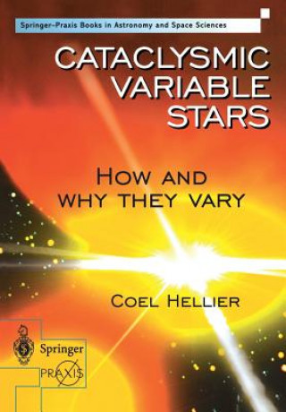 Könyv Cataclysmic Variable Stars - How and Why they Vary Coel Hellier