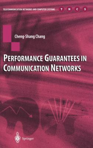 Książka Performance Guarantees in Communication Networks Cheng-Shang Chang