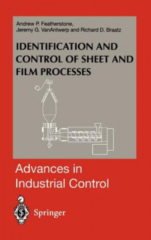 Kniha Identification and Control of Sheet and Film Processes Andrew P. Featherstone