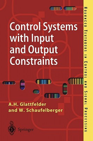 Книга Control Systems with Input and Output Constraints Adolf H. Glattfelder