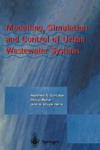 Carte Modelling, Simulation and Control of Urban Wastewater Systems Manfred Schütze