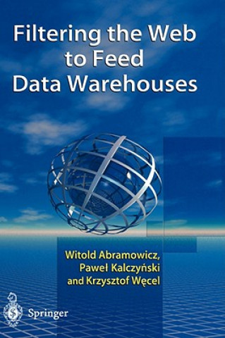 Carte Filtering the Web to Feed Data Warehouses Witold Abramowicz