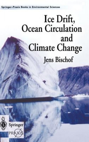 Kniha Ice Drift, Ocean Circulation and Climate Change Jens Bischof