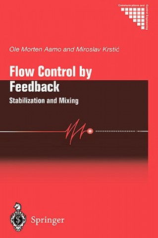 Kniha Flow Control by Feedback Ole M. Aamo