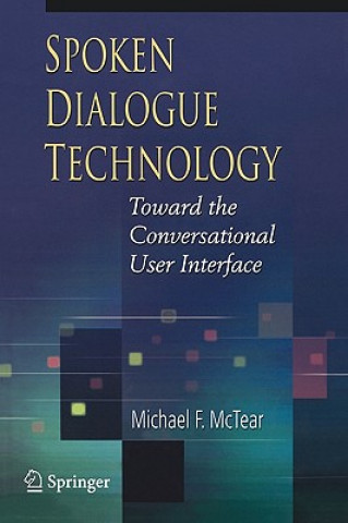 Könyv Spoken Dialogue Technology Michael F. McTear