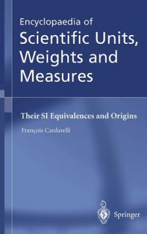 Livre Encyclopaedia of Scientific Units, Weights and Measures Francois Cardarelli