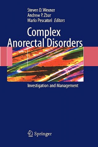 Kniha Complex Anorectal Disorders Steven D. Wexner
