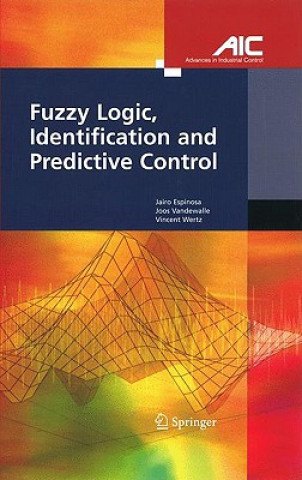 Könyv Fuzzy Logic, Identification and Predictive Control J. J. Espinosa Oviedo