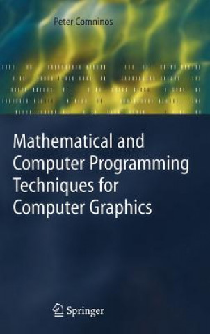 Βιβλίο Mathematical and Computer Programming Techniques for Computer Graphics Peter Comninos