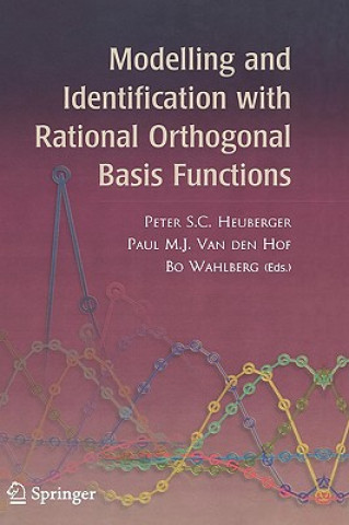 Book Modelling and Identification with Rational Orthogonal Basis Functions Peter S. C. Heuberger